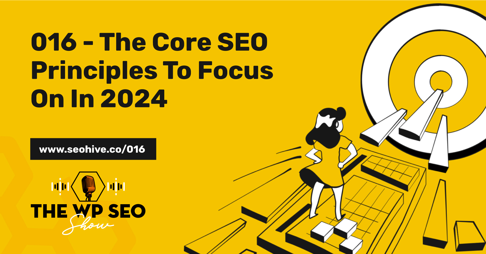 016 – The Core SEO Principles To Focus On In 2024