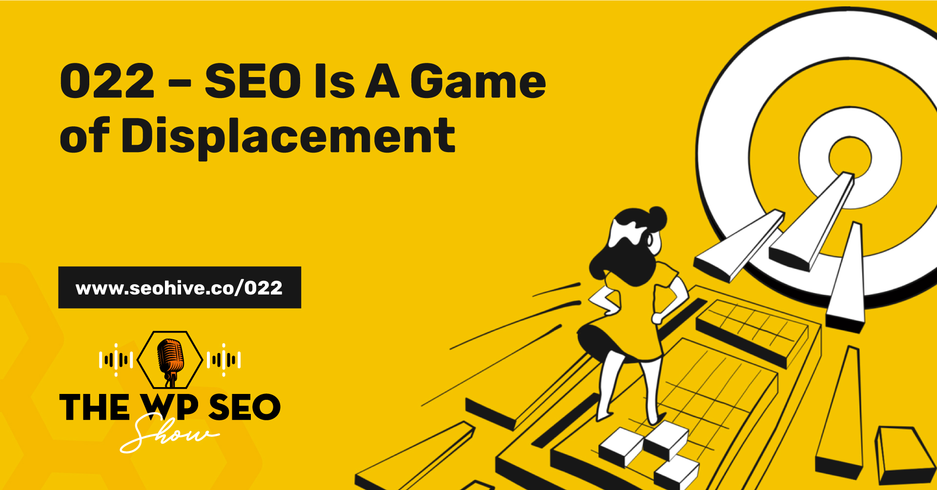 022 – SEO Is A Game of Displacement