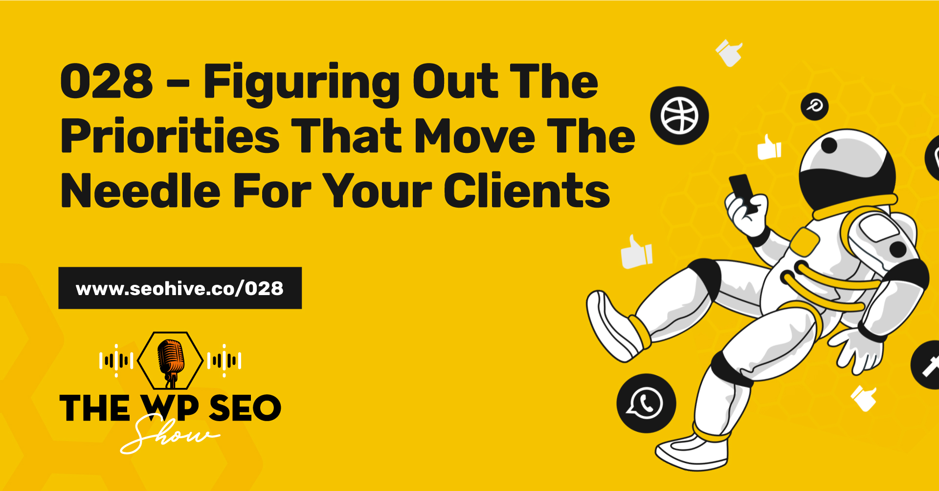 028 – Figuring Out The Priorities That Move The Needle For Your Clients